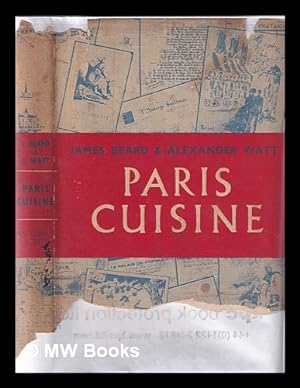 Seller image for Paris cuisine / by James Beard & Alexander Watt for sale by MW Books Ltd.