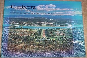 Seller image for Canberra. From Limestone Plains to Garden City. The Story Of The National Capital's Landscape. for sale by Thylacine Fine Books