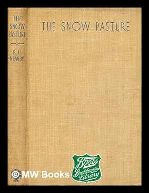 Seller image for The snow pasture / by P. H. Newby for sale by MW Books Ltd.