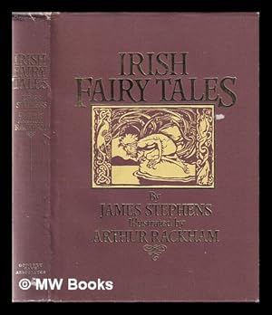 Bild des Verkufers fr Irish fairy tales / retold by James Stephens ; illustrated by Arthur Rackham zum Verkauf von MW Books Ltd.