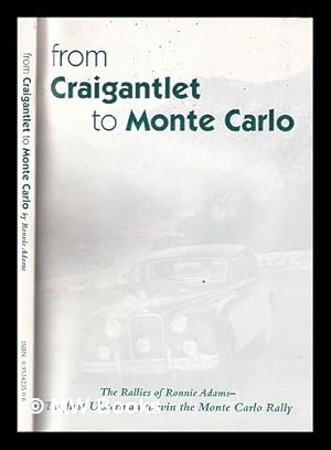 Seller image for From Craigantlet to Monte Carlo: the rallies of Ronnie Adams - the first Ulsterman to win the Monte Carlo rally for sale by MW Books Ltd.