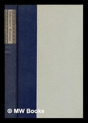 Seller image for Publishers' Bindings: Notes on the early years of cloth binding; Publishers' Binding; Yellow-Backs; Binding Variants for sale by MW Books Ltd.