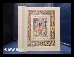 Seller image for The painted book in Renaissance Italy: 1450-1600 / Jonathan J.G. Alexander for sale by MW Books Ltd.