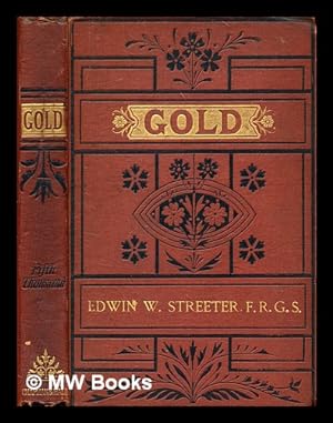 Seller image for Gold : or, legal regulations for the standard of gold & silver wares in different countries of the world / Tr. and abridged from "Die gesetzliche Regelung des Feingehaltes von Gold-und Silber-Waaren, von Arthur von Studnitz," by Mrs. Brewer. With notes and additions by Edwin W. Streeter. Colored plate, map & tables for sale by MW Books Ltd.