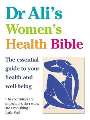 Bild des Verkufers fr Dr Ali's Women's Health Bible: The Essential Guide to Your Health and Well-being zum Verkauf von WeBuyBooks