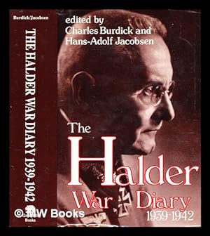 Seller image for The Halder war diary, 1939-1942 / edited by Charles Burdick and Hans-Adolf Jacobsen for sale by MW Books Ltd.
