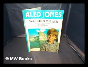 Seller image for Aled Jones : walking on air / Aled's own story as told to David Bland / with a foreword by Stuart Burrows for sale by MW Books Ltd.