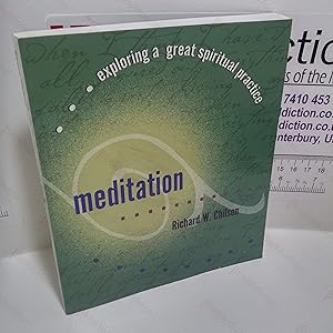 Meditation : Exploring a Great Spiritual Practice