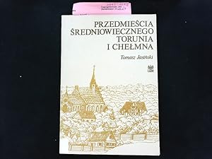 Seller image for Przedmiescia sredniowiecznego Torunia i Chelmna. Seria historia / Uniwersytet Im. Adama Mickiewicza w Poznaniu. for sale by Antiquariat Bookfarm