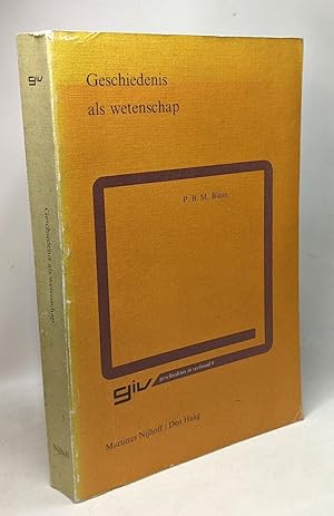 Seller image for Geschiedenis als wetenschap. Een bundel oude en nieuwe essays (Geschiedenis in veelvoud ; 9) for sale by crealivres