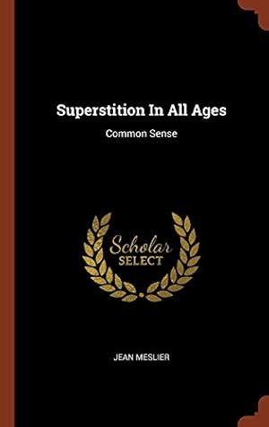 Image du vendeur pour Superstition In All Ages: Common Sense mis en vente par Redux Books