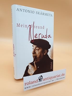Imagen del vendedor de Mein Freund Neruda : Begegnungen mit einem Dichter / Antonio Skrmeta a la venta por Roland Antiquariat UG haftungsbeschrnkt