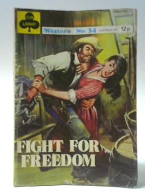 Image du vendeur pour Fight For Freedom (Club Library Western No.34) mis en vente par World of Rare Books