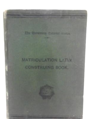 Bild des Verkufers fr Matriculation Latin Construing Book zum Verkauf von World of Rare Books