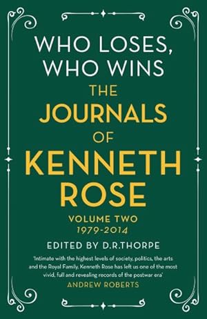 Image du vendeur pour Who Loses, Who Wins : The Journals of Kenneth Rose 1979-2014 mis en vente par GreatBookPrices