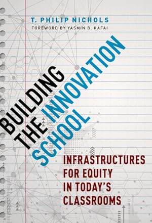 Bild des Verkufers fr Building the Innovation School : Infrastructures for Equity in Today?s Classrooms zum Verkauf von GreatBookPrices