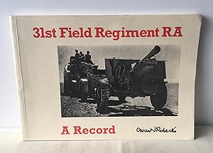 Imagen del vendedor de 31st Field Regiment RA: A Record a la venta por Neil Ewart