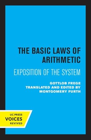 Imagen del vendedor de The Basic Laws Of Arithmetic - Exposition Of The System a la venta por GreatBookPrices