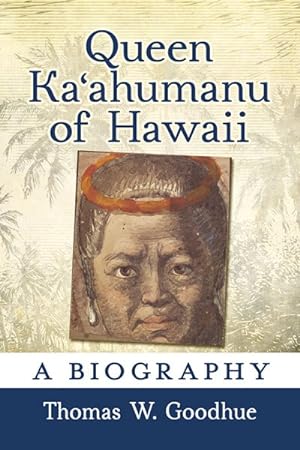 Seller image for Queen Ka'ahumanu of Hawaii : A Biography for sale by GreatBookPrices