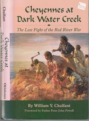 Seller image for Cheyennes at Dark Water Creek. The last Fight of the Red River War. Foreword by Father Peter John Powell - Illustrations by Mont David Williams - Maps by William L. Nelson for sale by Antiquariat Carl Wegner