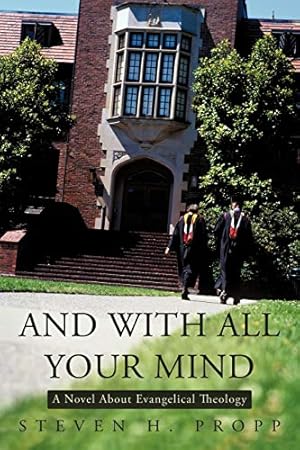 Imagen del vendedor de And with All Your Mind: A Novel about Evangelical Theology a la venta por Redux Books