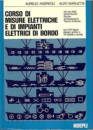 Seller image for Corso di misure elettriche e di impianti elettrici di bordo for sale by Libreria sottomarina - Studio Bibliografico