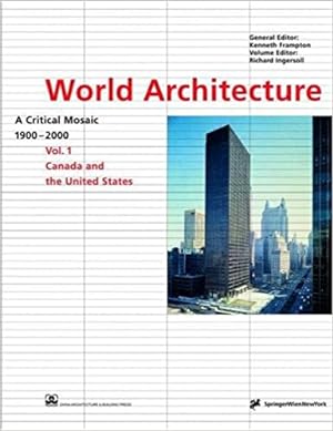 Imagen del vendedor de World Architecture 1900-2000 - A Critical Mosaic Vol. 1: Canada and the United States a la venta por BBB-Internetbuchantiquariat