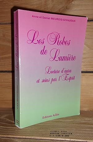 Seller image for LES ROBES DE LUMIERE : Lecture d'aura et soins par l'Esprit for sale by Planet's books