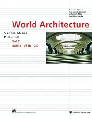 Bild des Verkufers fr World Architecture 1900-2000 - A Critical Mosaic Vol.7: Russia - UDSSR - CIS zum Verkauf von BBB-Internetbuchantiquariat