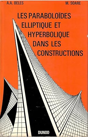 Les paraboloïdes elliptique et hyperbolique dans les constructions