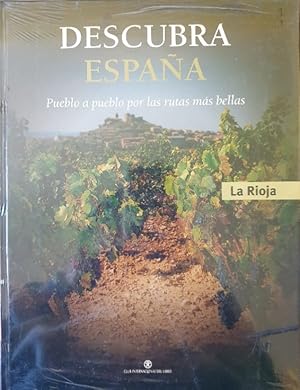 LA RIOJA. DESCUBRA ESPAÑA, PUEBLO A PUEBLO POR LAS RUTAS MAS BELLAS Nº 15.