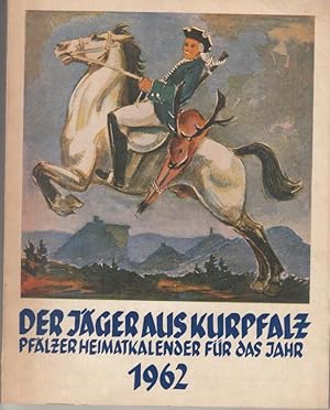 Bild des Verkufers fr Der Jger aus Kurpfalz 1962. Volks- und Heimatkalender, 35. Jahrgang. - Aus dem Inhalt: Kalendarium - Emil Lind - Hart am Abgrund vorbei / Wilhelm Nagel - Der Vetter aus der Pfalz. Vor 100 Jahren starb Jakob Philipp Zeller / Karl Heinz -ber das Pflzer Musikantentum / Erni Deutsch-Einder - Erdbeeren aus Woippy / Josef von Golitschek - Heinrich Zimmermann - ein Pflzer Seefahrer des 18. Jahrhunderts. Er begleitete Kapitn Cook / Robert Pfaff-Giesberg - "Heidelberg - culus planetarum" / Fritz Kastner - Die Pflzische Landesbibliothek / Wilhelm Nagel - Das war Graf Graimberg / Walter klein - "Ordenszeichen der Reinlichkeit" / Leopold Reitz - Ein Brief ber die BASF / weiter siehe Anmerkung. zum Verkauf von Antiquariat Carl Wegner