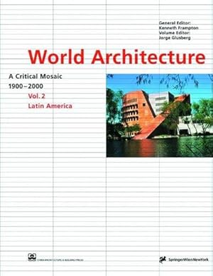 Image du vendeur pour World Architecture 1900-2000 - A Critical Mosaic Vol. 2: Latin America mis en vente par BBB-Internetbuchantiquariat