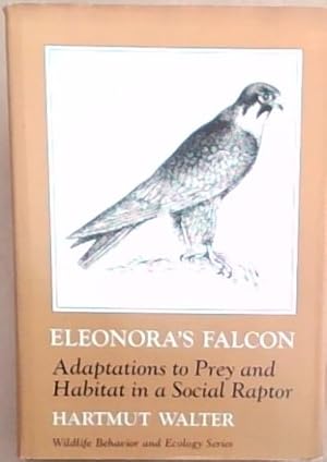 Seller image for Eleonora's Falcon: Adaptations to Prey and Habitat in a Social Raptor (Wildlife Behavior and Ecology series) for sale by Chapter 1