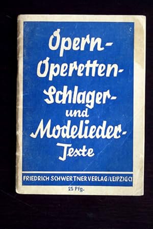 Opern-, Operetten-, Schlager- und Modelieder-Texte.