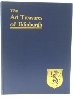 Seller image for The Art Treasures Of Edinburgh for sale by World of Rare Books