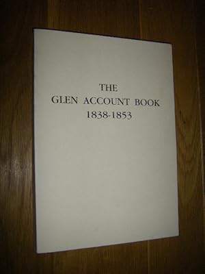 Bild des Verkufers fr The Glen Account Book 1838 - 1853 zum Verkauf von Versandantiquariat Rainer Kocherscheidt