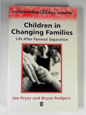Seller image for Children in changing families: life after parental separation for sale by Cotswold Internet Books