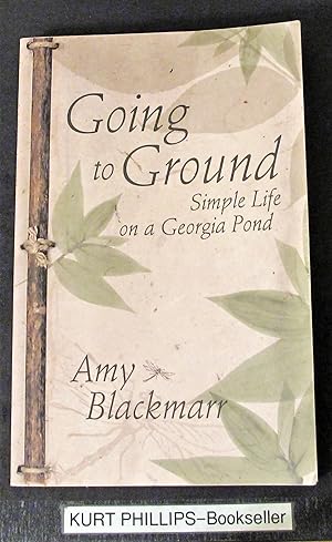 Seller image for Going to Ground: Simple Life on a Georgia Pond for sale by Kurtis A Phillips Bookseller