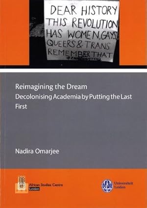 Reimagining the dream. Decolonising Academia by Putting the Last First [African studies collectio...