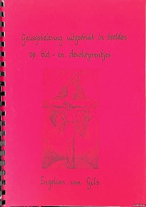 Seller image for Geloofsbeleving uitgedrukt in beelden op bid- en devotieprentjes for sale by Klondyke