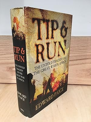 Imagen del vendedor de Tip and Run: The Untold Tragedy of the Great War in Africa a la venta por Lochinvar's Library