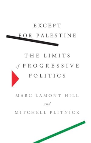 Seller image for Except for Palestine : The Limits of Progressive Politics for sale by GreatBookPrices