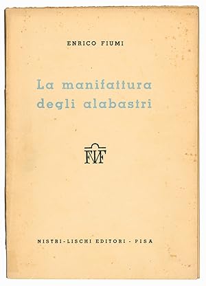 Bild des Verkufers fr La manifattura degli alabastri. zum Verkauf von Libreria Alberto Govi di F. Govi Sas