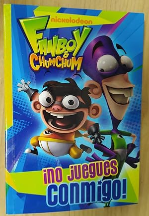 Imagen del vendedor de Fanboy & Chumchum. No juegues conmigo! a la venta por La Leona LibreRa