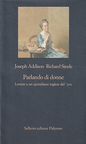 Immagine del venditore per Parlando di donne. Lettere a un quotidiano inglese del '700 venduto da Messinissa libri