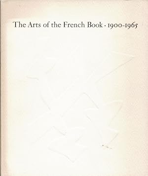 Seller image for The Arts of the French Book, 1900-1965 for sale by J. Patrick McGahern Books Inc. (ABAC)