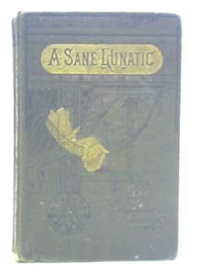 Seller image for A Sane Lunatic for sale by World of Rare Books