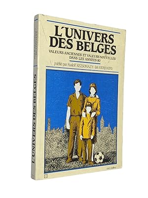 Imagen del vendedor de L'Univers des Belges : valeurs anciennes et valeurs nouvelles dans les annes 80 a la venta por Librairie Douin