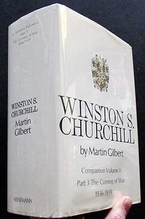 WINSTON S. CHURCHILL COMPANION VOLUME V, PART 3, THE COMING OF WAR 1936 - 1939